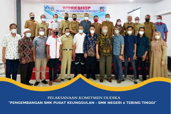 SMK N 2 Tebing TinggiPelaksanaan Komitmen DUDIKA "Pengembangan SMK Pusat Keunggulan"